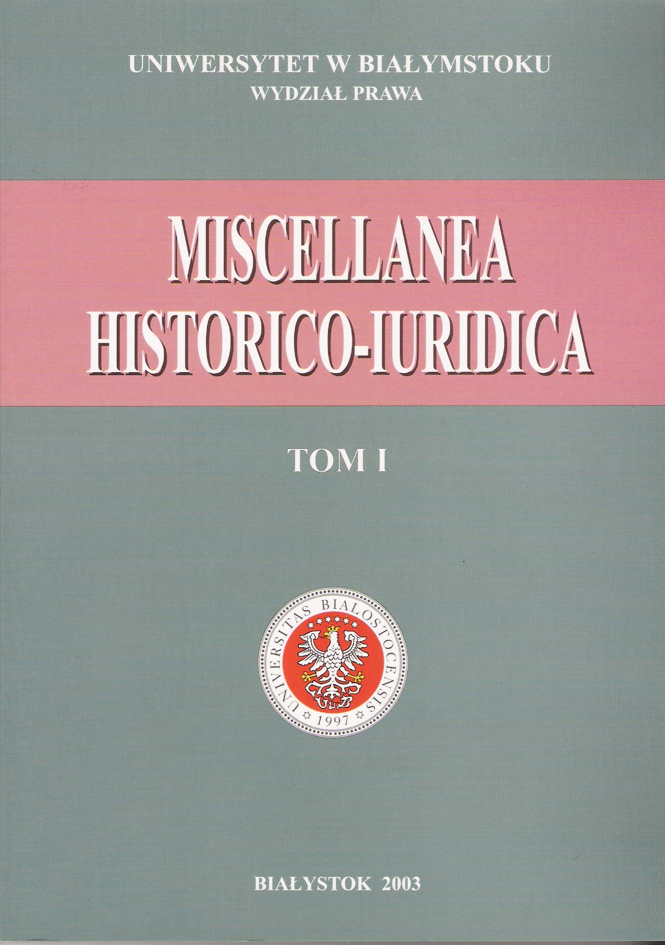 					View Vol. 1 (2003): Miscellanea Historico-Iuridica I
				